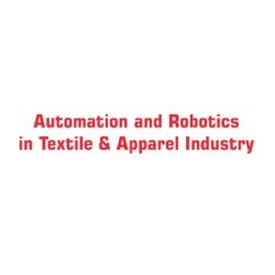 Automation and Robotics in Textile & Apparel Industry Conference- 2024